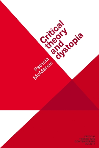 Critical Theory and Dystopia.