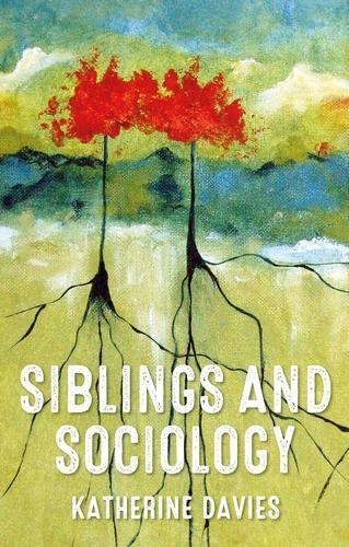 Siblings and Sociology.