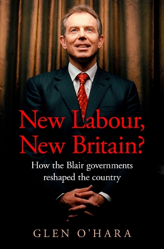 New Labour, New Britain?: How the Blair governments reshaped the country.