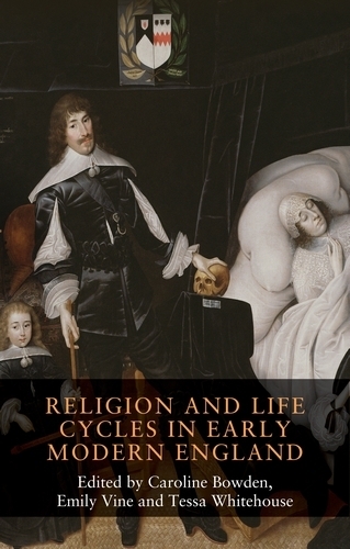 Religion and Life Cycles in Early Modern England.