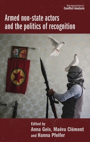Armed Non-State Actors and the Politics of Recognition.