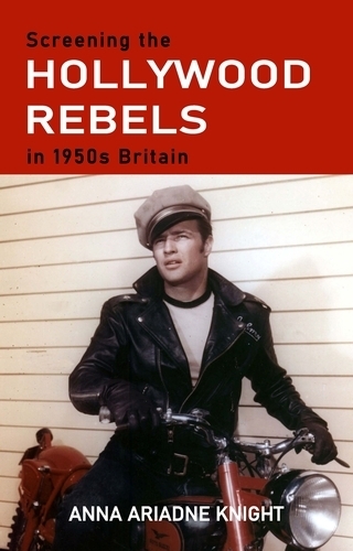 Screening the Hollywood Rebels in 1950s Britain.