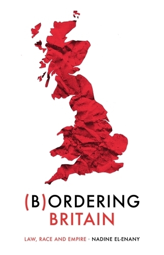 Bordering Britain: Law, Race and Empire.