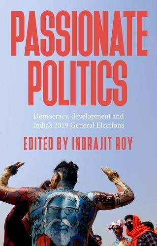 Passionate Politics: Democracy, Development and India's 2019 General Election.