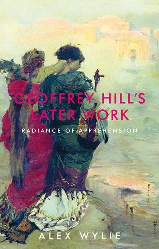 Geoffrey Hill's Later Work