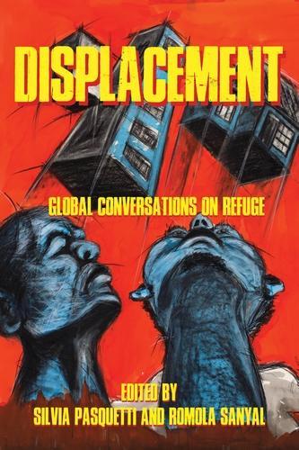 Displacement: Global Conversations on Refuge.
