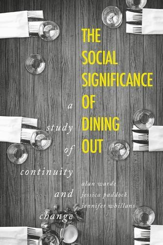 The Social Significance of Dining out: A Study of Continuity and Change.