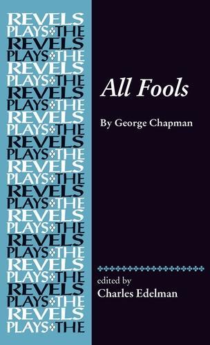 All Fools: George Chapman.