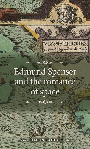 Edmund Spenser and the Romance of Space.