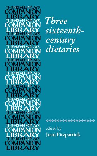 Three Sixteenth-Century Dietaries.