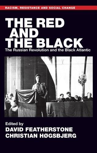 The Red and the Black: The Russian Revolution and the Black Atlantic.