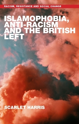 Islamophobia, Anti-Racism and the British Left.