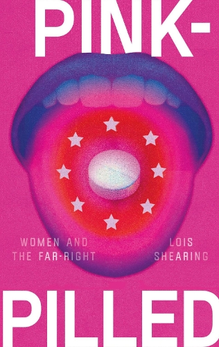 Pink-pilled: Women and the far right.