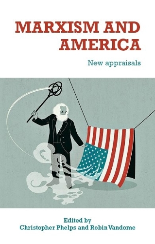 Marxism and America: New Appraisals.