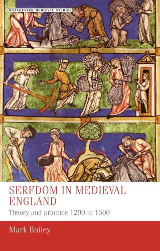 Serfdom in medieval England: Theory and practice 1200 to 1500.