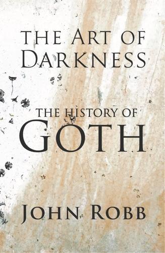 The Art of Darkness: The History of Goth.