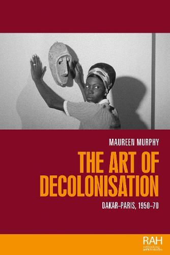 The art of decolonisation: Dakar-Paris, 1950-70.
