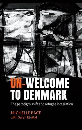 Un-welcome to Denmark: The paradigm shift and refugee integration.