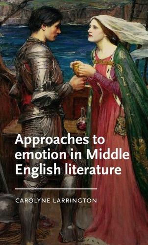 Approaches to Emotion in Middle English Literature.