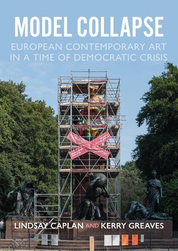 Model collapse: European contemporary art in a time of democratic crisis.