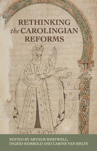 Rethinking the Carolingian Reforms.