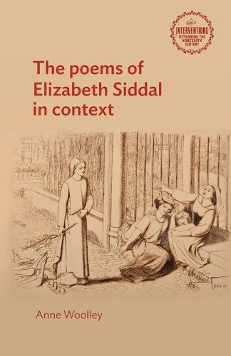 The Poems of Elizabeth Siddal in Context.