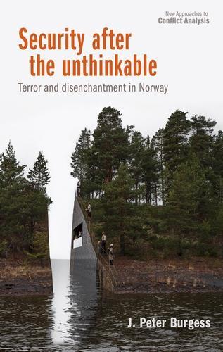 Security After the Unthinkable: Terror and Disenchantment in Norway.