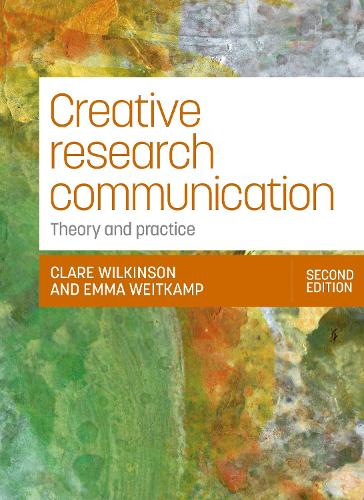 Creative research communication: Theory and practice.