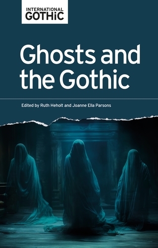 Ghosts and the Gothic.