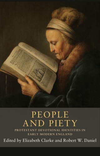 People and piety: Protestant devotional identities in early modern England.