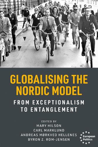 Globalising the Nordic Model: From exceptionalism to entanglement.