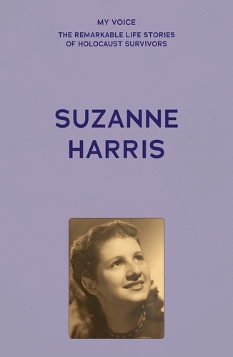 My Voice: Suzanne Harris: A Story of Survival and Loss.