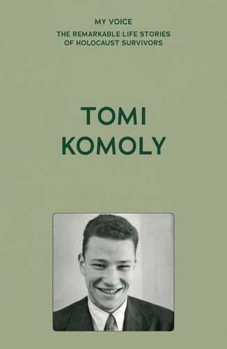My Voice: Tomi Komoly: Survival, Escape and New Horizons.