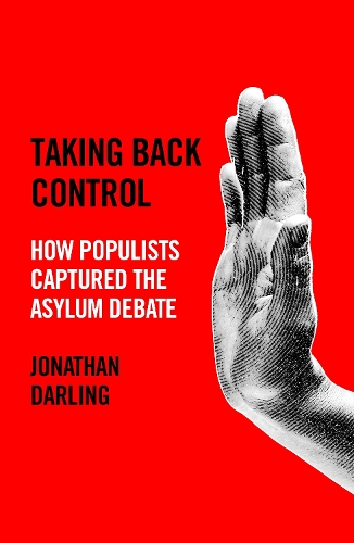 Taking back control: How populists captured the asylum debate.