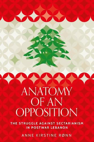 Anatomy of an opposition: The struggle against sectarianism in postwar Lebanon.