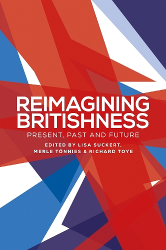 Reimagining Britishness: Present, past and future.