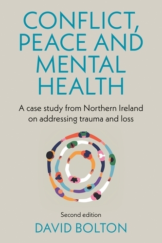 Conflict, peace and mental health: A case study from Northern Ireland on addressing trauma and loss:.