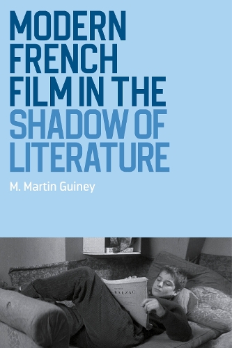 Modern French film in the shadow of literature.