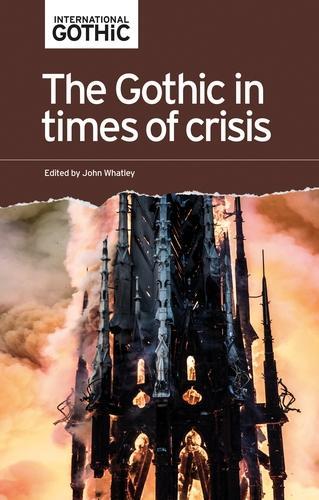 The Gothic in Times of Crisis.