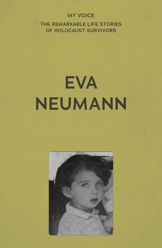 My Voice: EVA Neumann: Living for My Family.