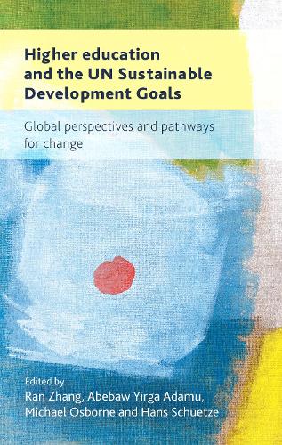 Higher education and the UN Sustainable Development Goals: Global perspectives and pathways for change.