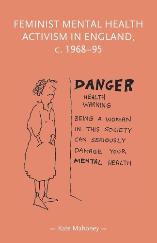 Feminist mental health activism in England, c. 1968-95.