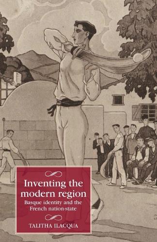 Inventing the modern region: Basque identity and the French nation-state.