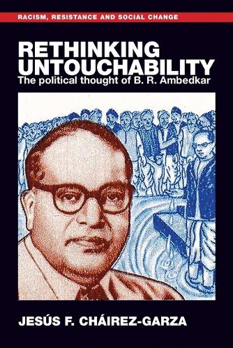 Rethinking untouchability: The political thought of B. R. Ambedkar.