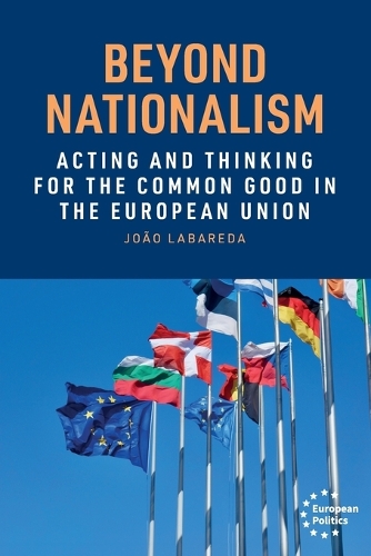 Beyond nationalism: Acting and thinking for the common good in the European Union.