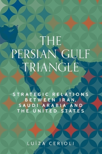 The Persian Gulf triangle: Strategic relations between Iran, Saudi Arabia and the United States.