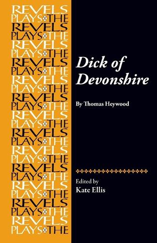Dick of Devonshire: By Thomas Heywood.
