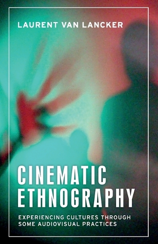 Cinematic Ethnography: Experiencing cultures through some audiovisual practices.
