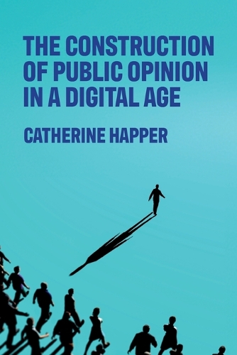 The construction of public opinion in a digital age.