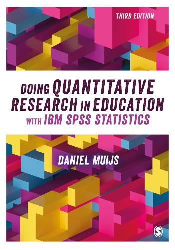 Doing Quantitative Research in Education with IBM SPSS Statistics.